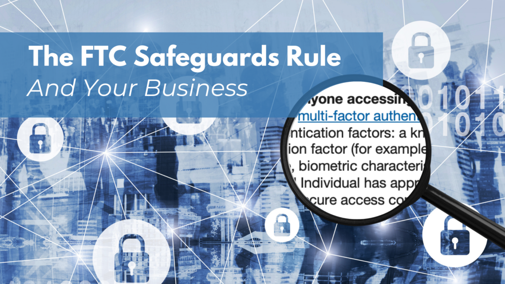 What is the FTC Safeguards Rule? And Will it Affect You? TraitWare